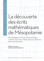 La découverte des écrits mathématiques de Mésopotamie. Otto Neugebauer, François Thureau-Dangin et l’édition des textes mathématiques cunéiformes dans les années 1930
